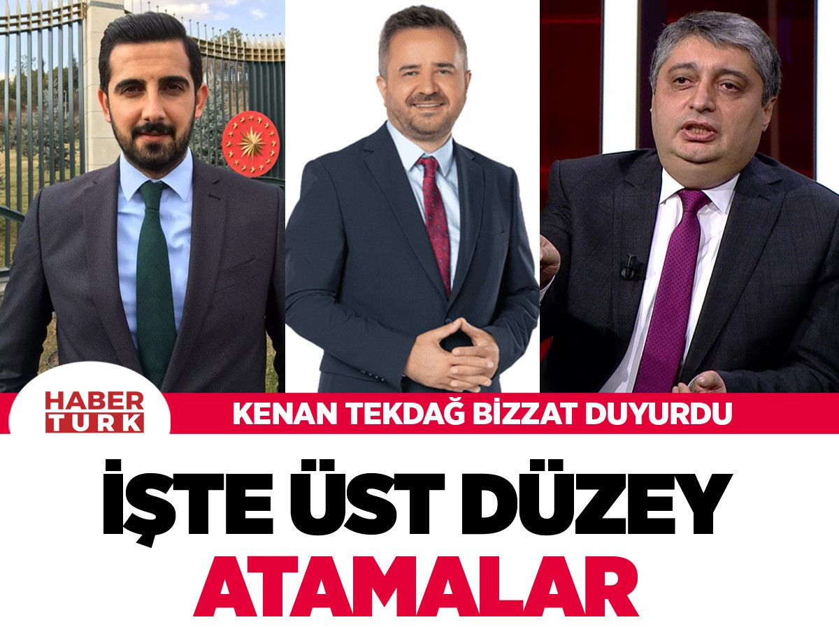 Habertürk TV'de üst düzey atamalar! Kenan Tekdağ duyurdu