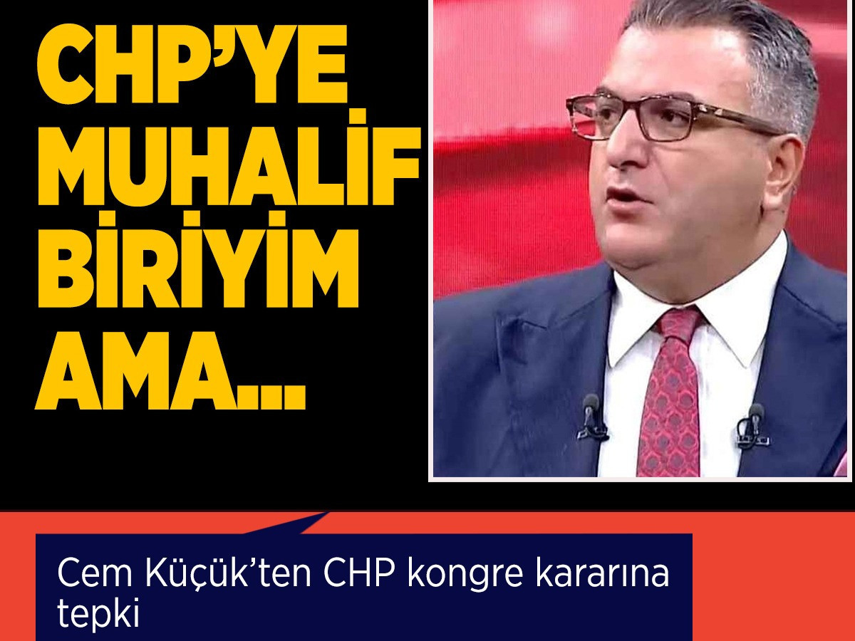 Cem Küçük’ten CHP kongresiyle ilgili karar tepki! CHP'ye muhalif biriyim ama...